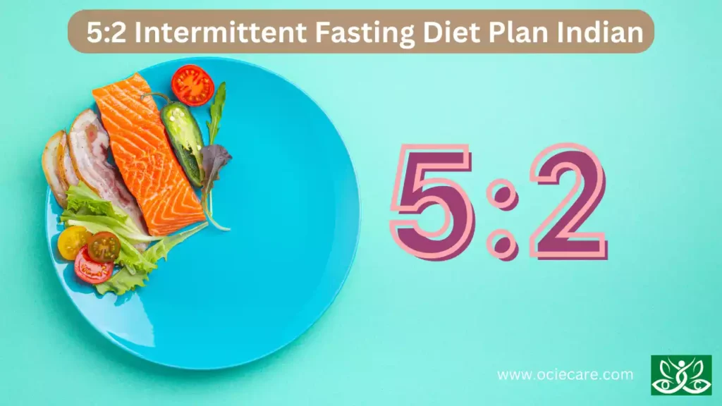 5:2 Intermittent Fasting Diet Plan Indian