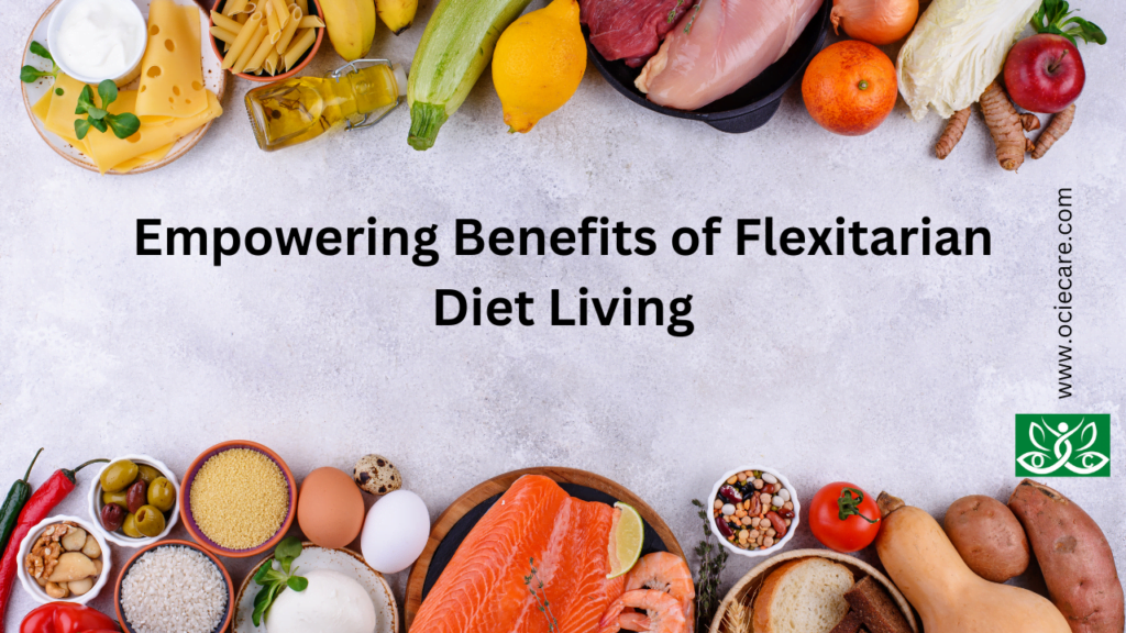 Empowering Benefits of Flexitarian Diet Living