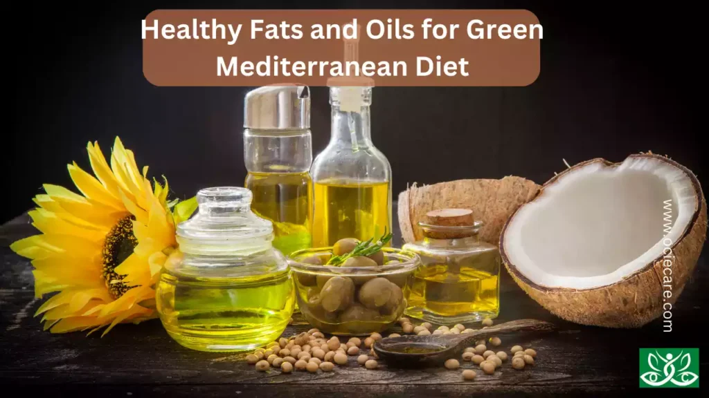 Healthy Fats and Oils for Green Mediterranean Diet