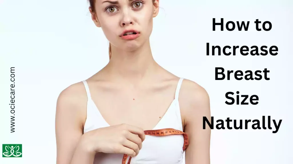 How to Increase Breast Size Naturally