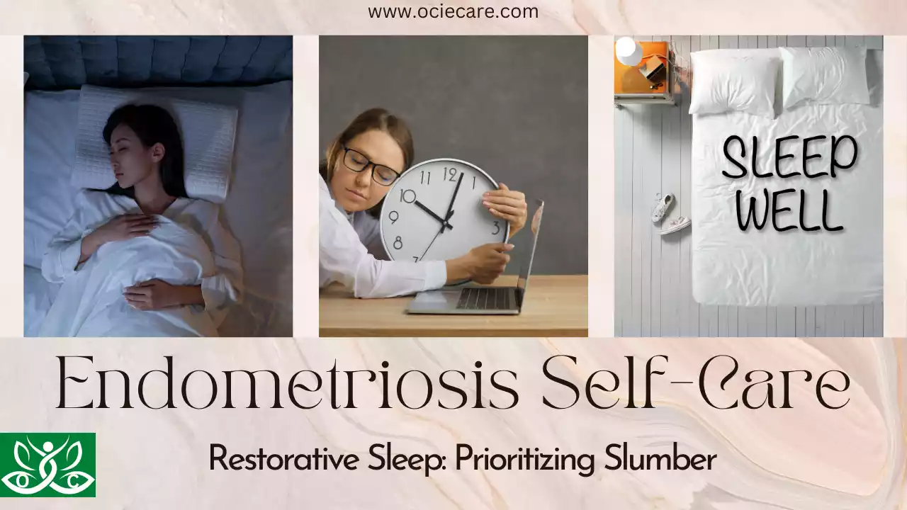 Endometriosis Restorative Sleep Prioritizing Slumber