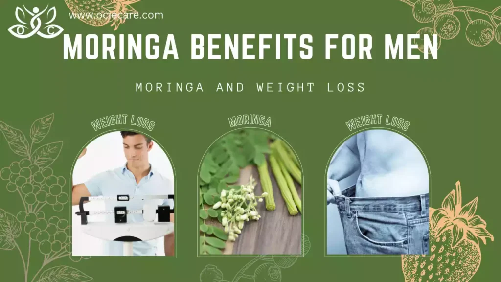 Moringa Benefits for Men-Moringa and Weight Loss