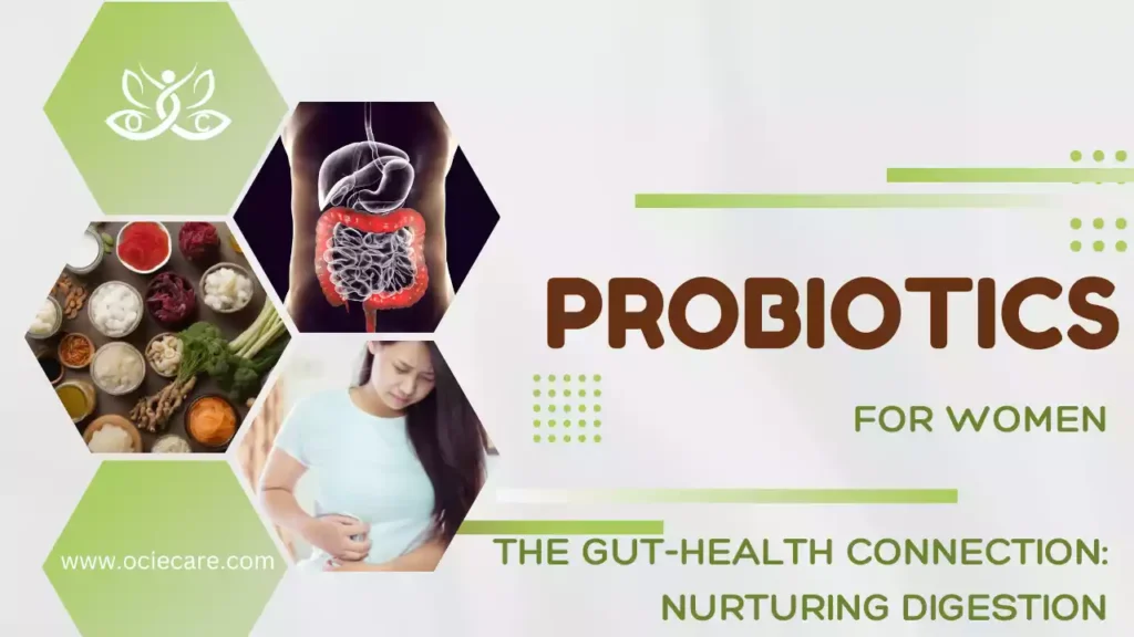 Probiotics for Women-The Gut-Health Connection Nurturing Digestion