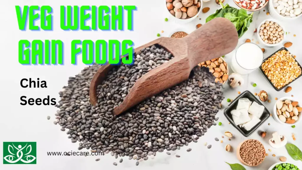 Veg Weight Gain Foods Chia Seeds