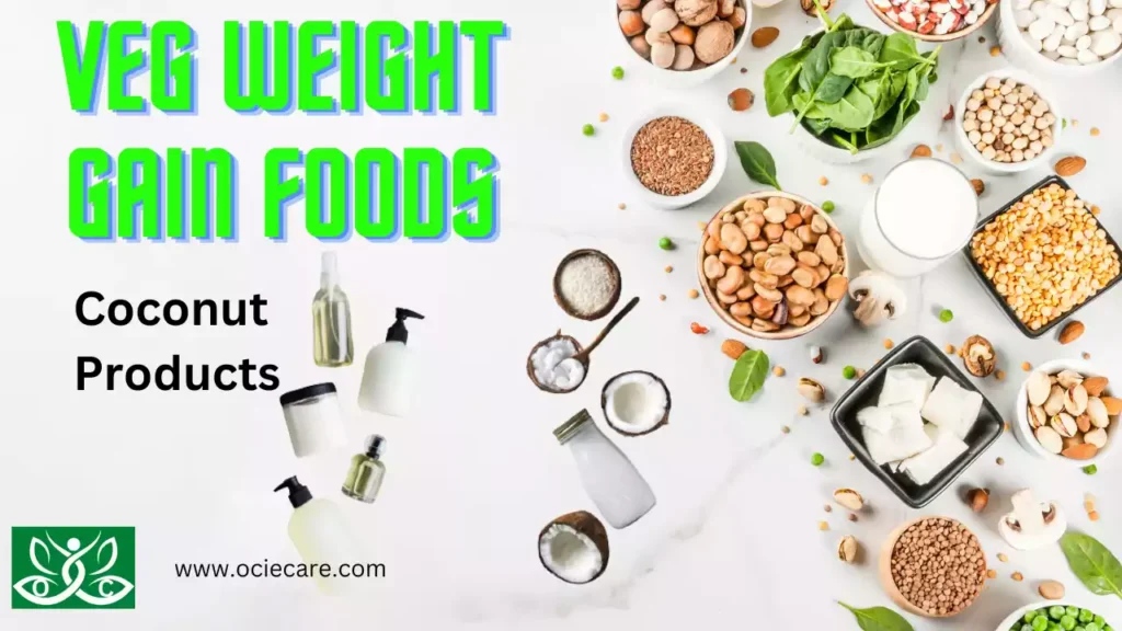 Veg Weight Gain Foods Coconut Products