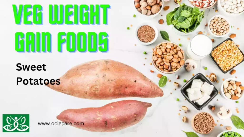 Veg Weight Gain Foods Sweet Potatoes