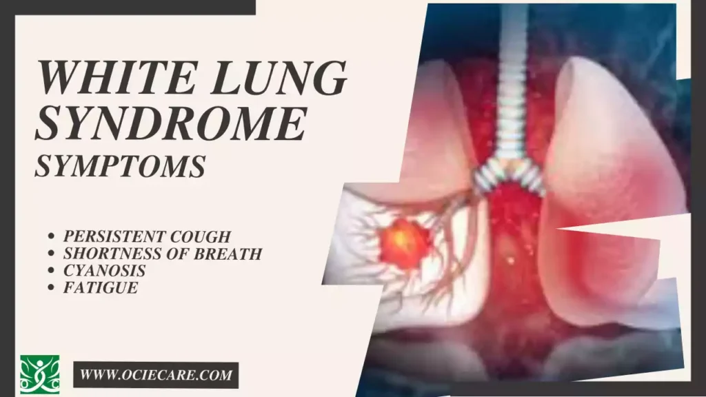 White Lung Syndrome symptoms